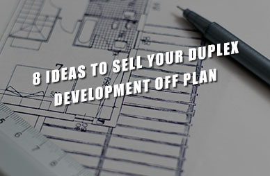 8-Ideas-to-Sell-Your-Duplex-Development-Off-Plan Home